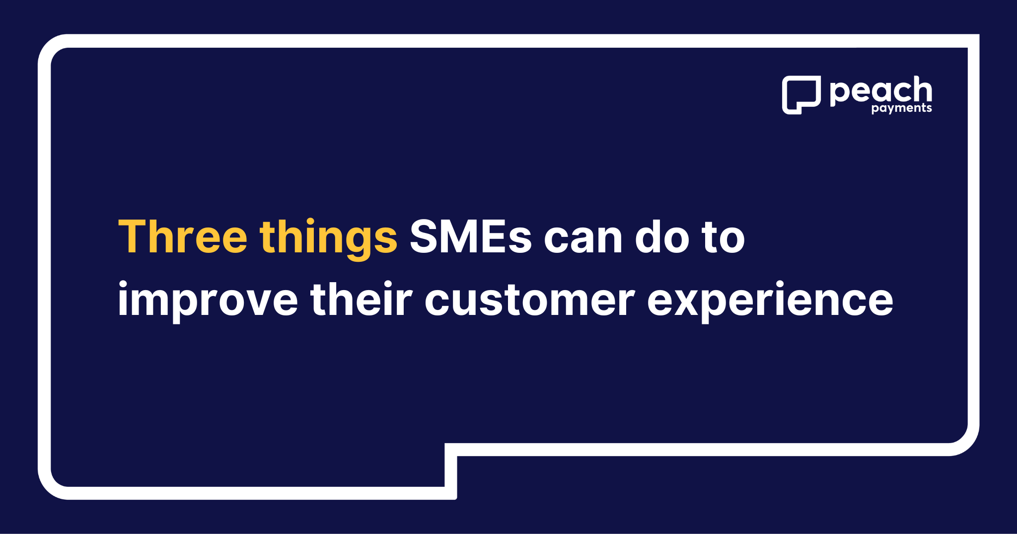 3 things small businesses can do to improve their customer experience