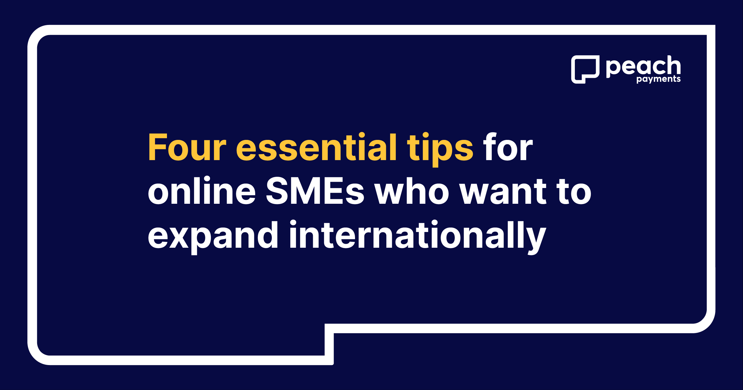 Four essential tips for online SMEs who want to expand internationally