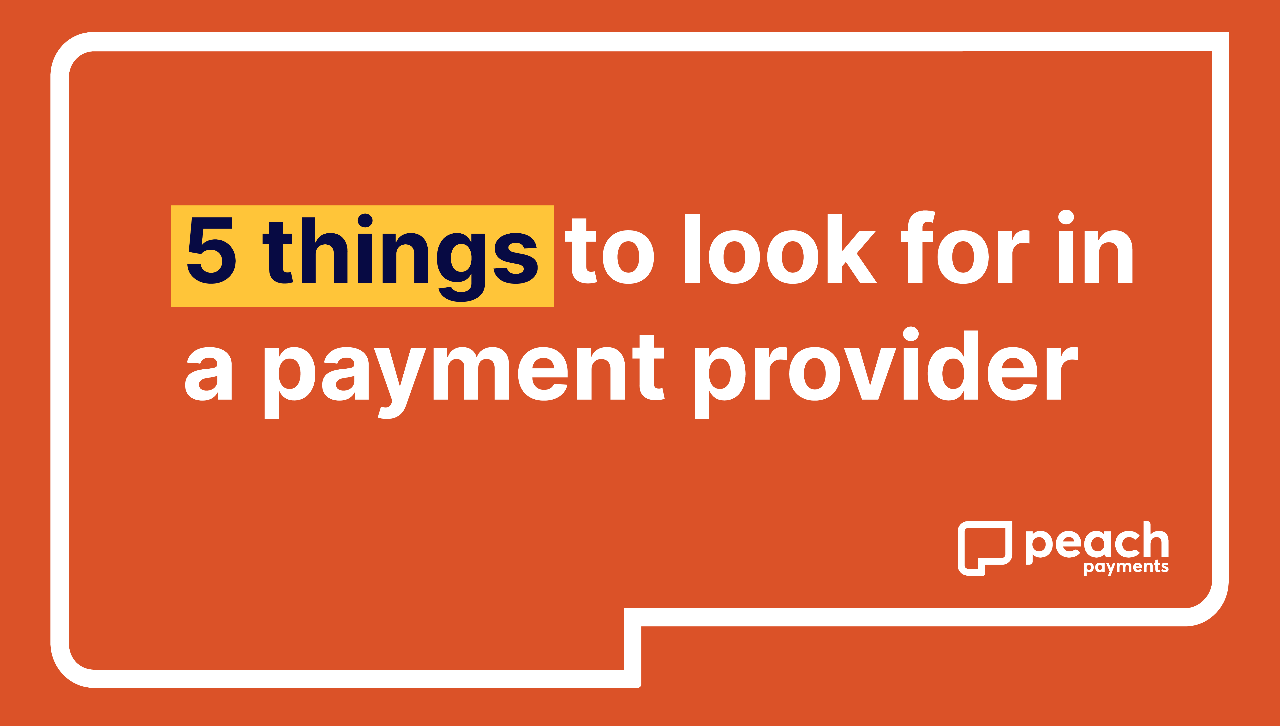 5 things to look for in a payments provider