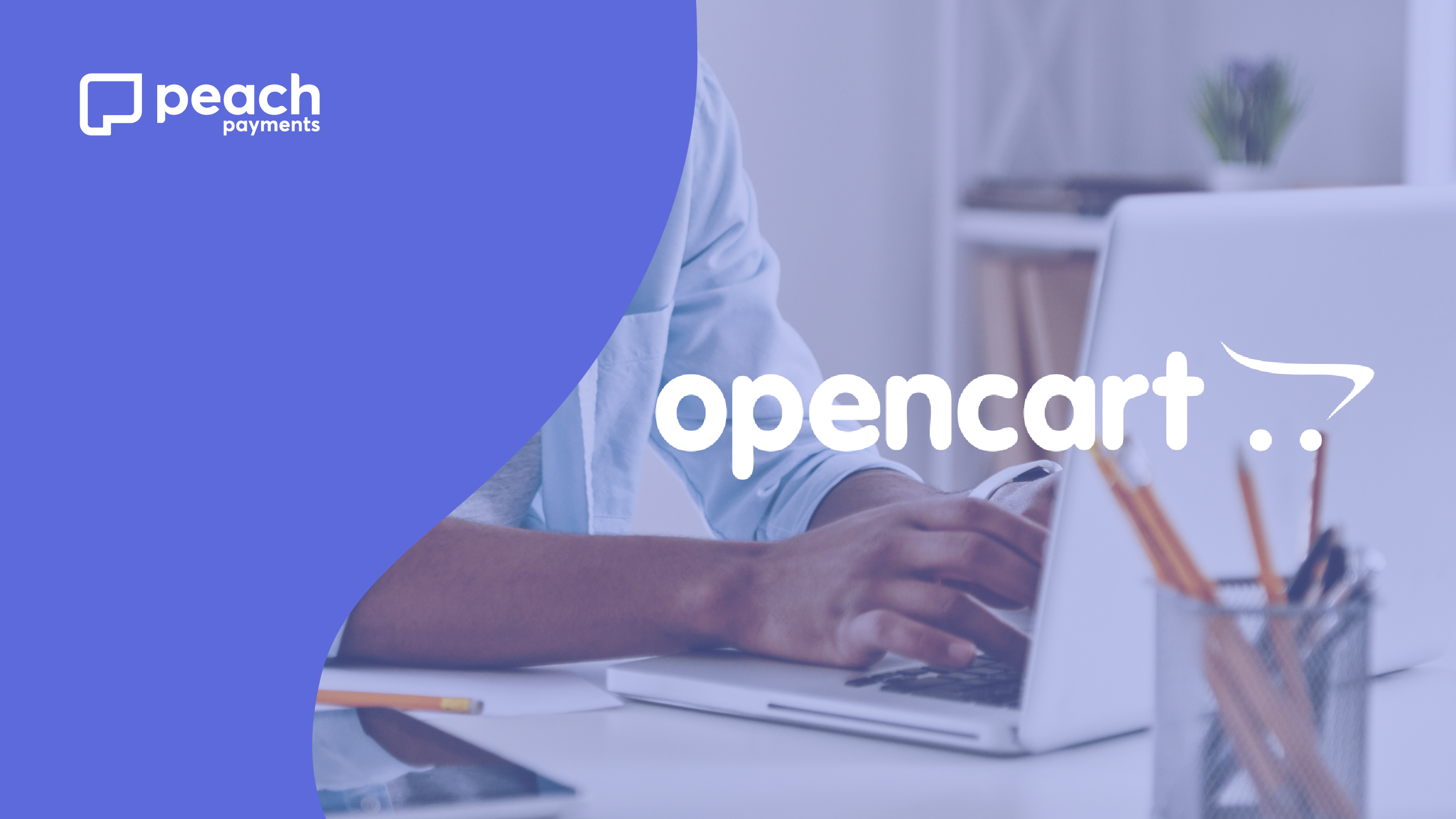 Ecommerce made easy with OpenCart and Peach Payments