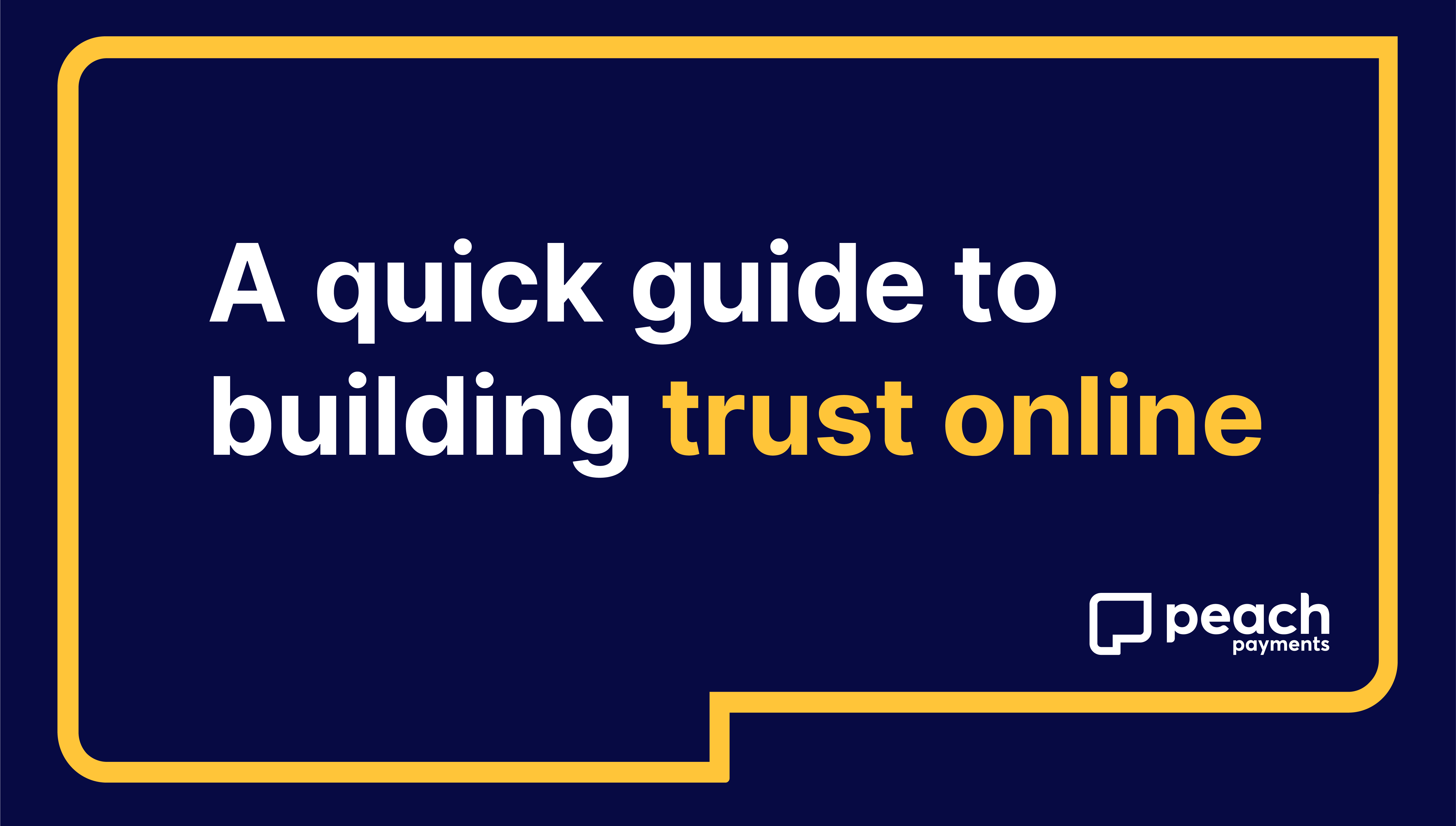 A quick guide to building trust online