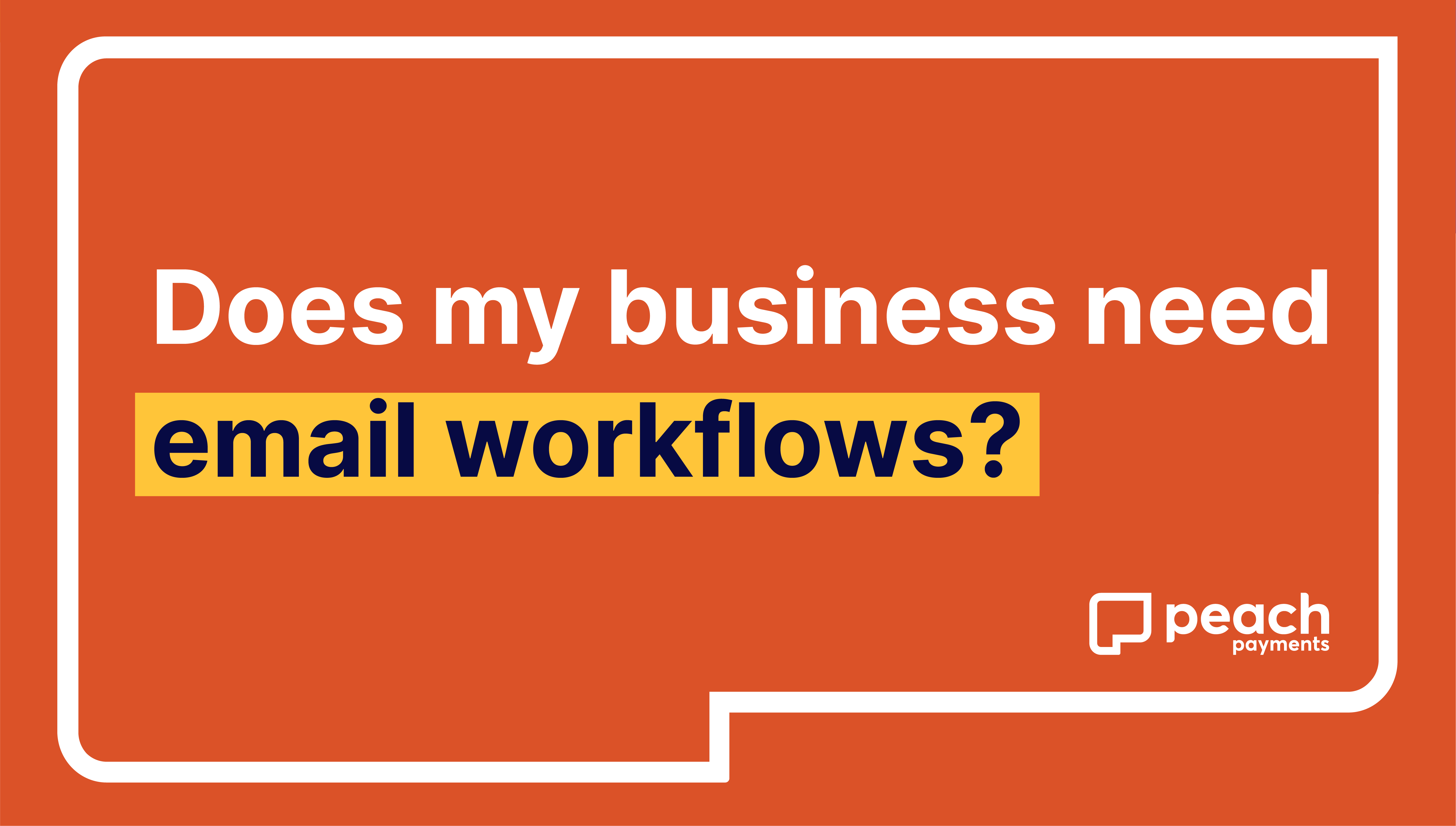 Does my business need email workflows?