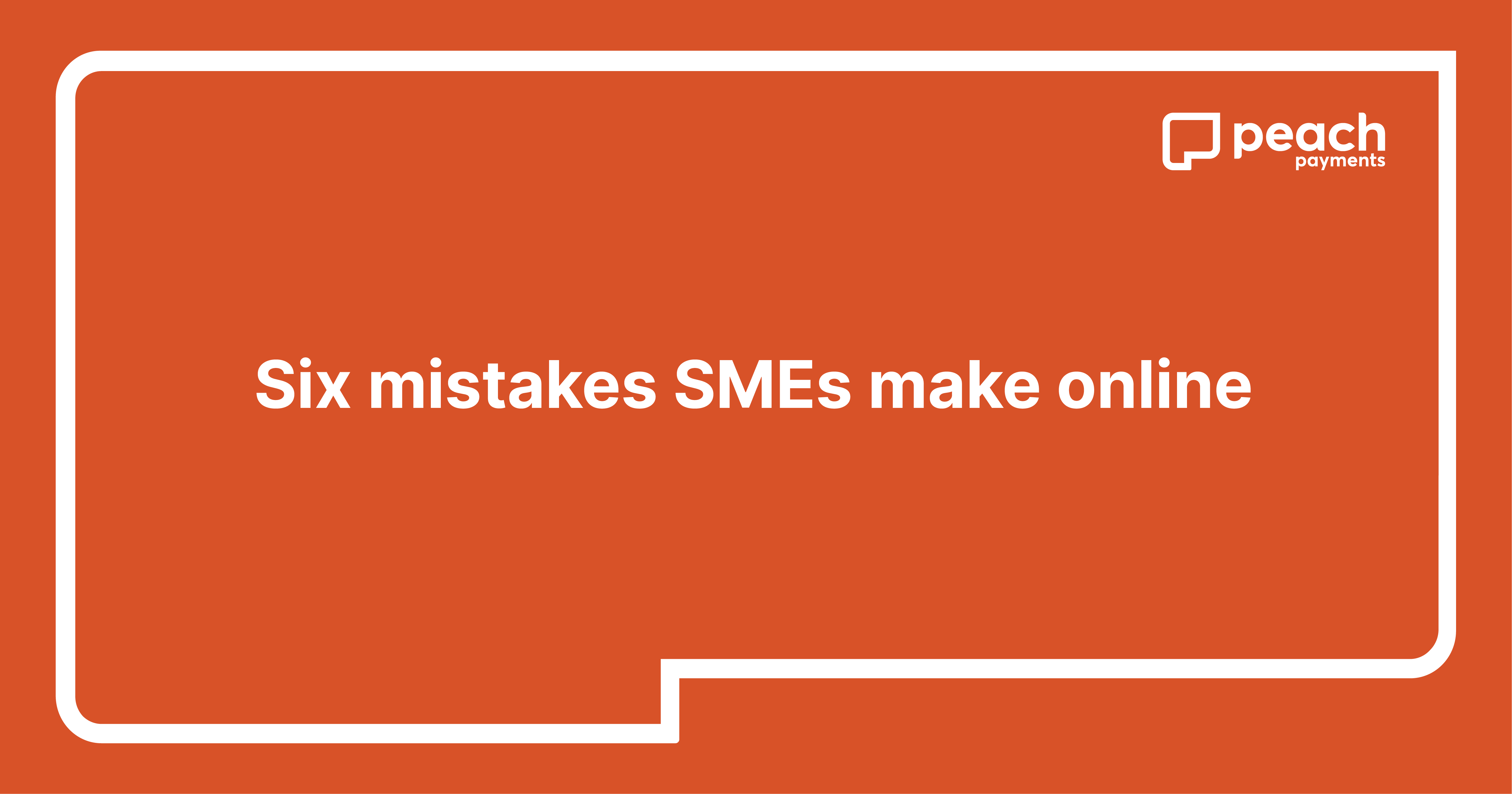 Six mistakes SMEs make online