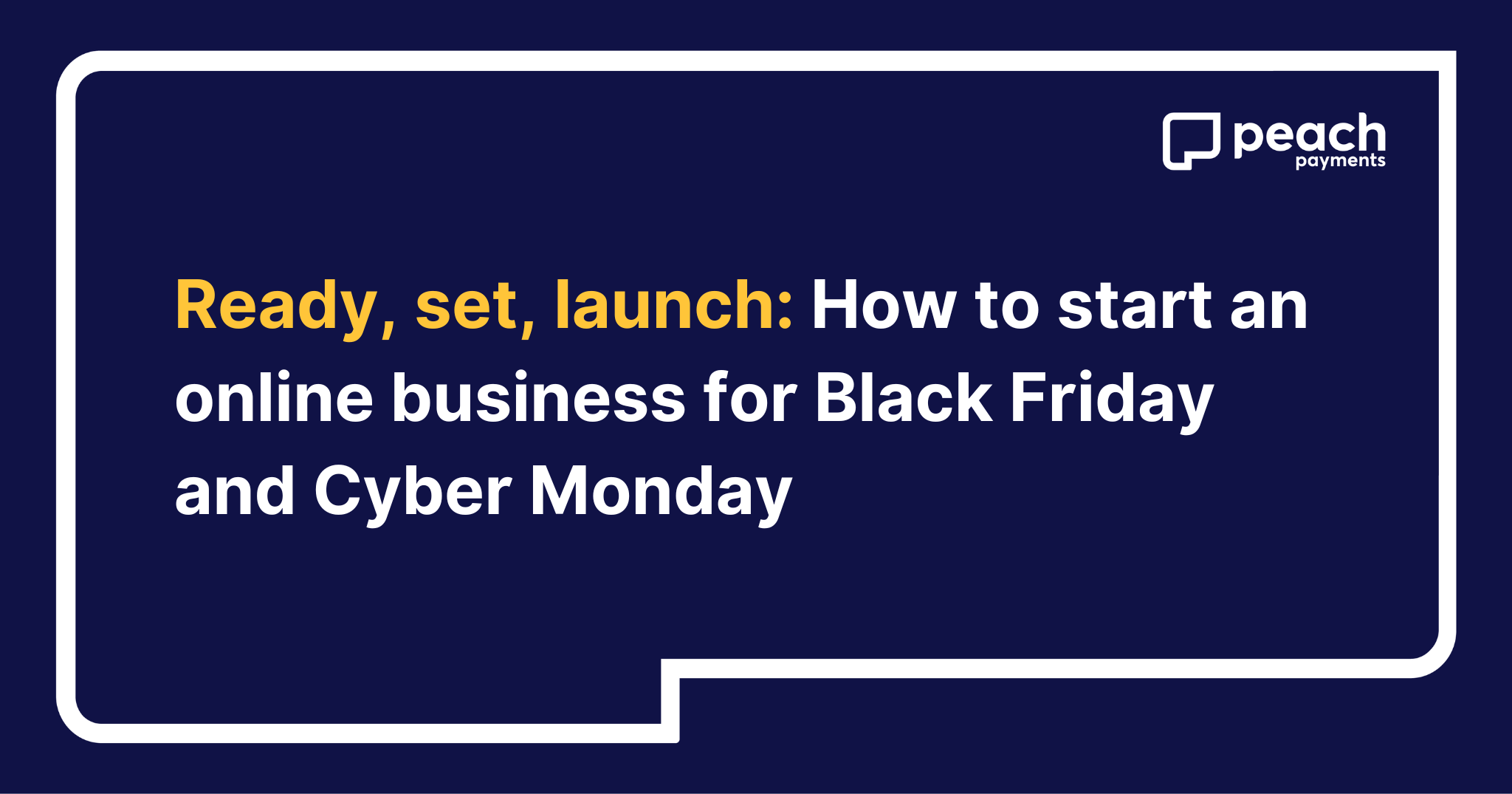 Ready, set, launch: How to start an online business for Black Friday and Cyber Monday