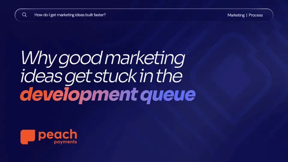 Why good marketing ideas get stuck in the development queue